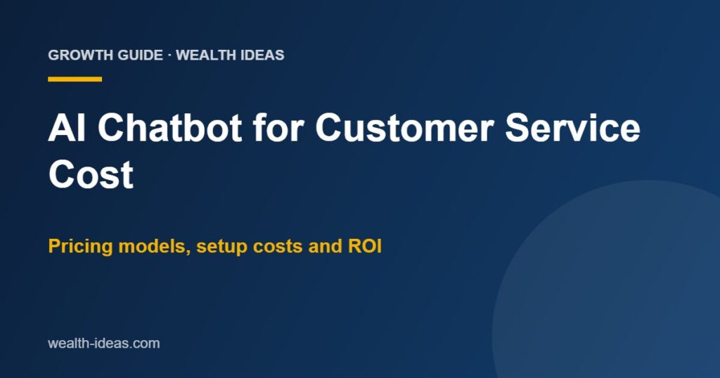 AI Chatbot for Customer Service Cost: 2026 Pricing Guide