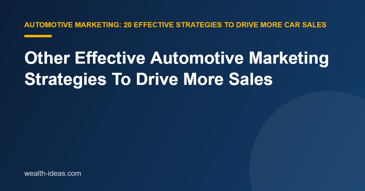 Other Effective Automotive Marketing Strategies To Drive More Sales