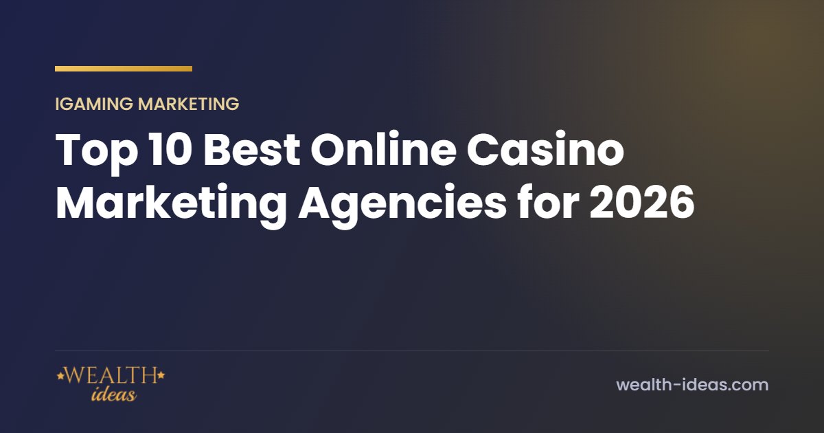 Top 10 Best Online Casino Marketing Agencies for 2026 Top 10 Best Online Casino Marketing Agencies for 2026