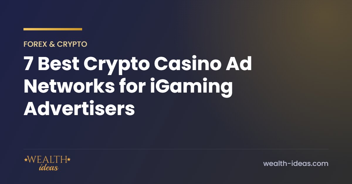 7 Best Crypto Casino Ad Networks for iGaming Advertisers