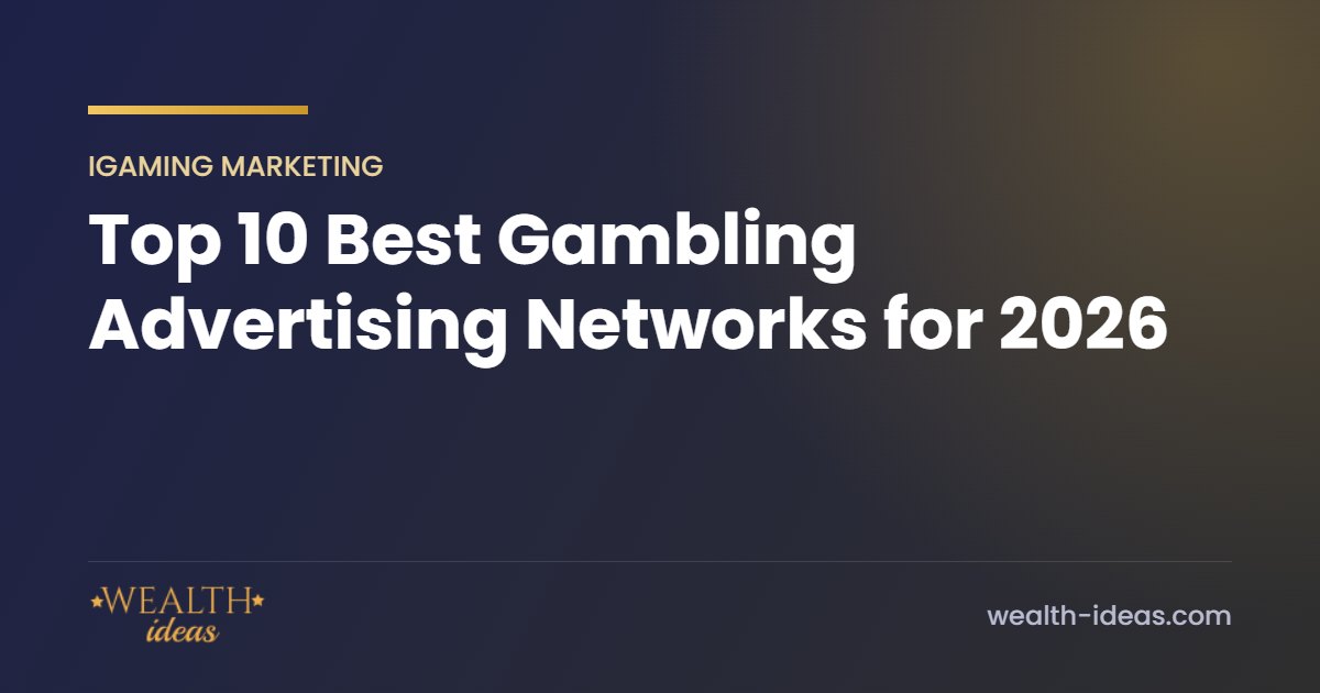 Top 10 Best Gambling Advertising Networks for 2026 Top 10 Best Gambling Advertising Networks for 2026
