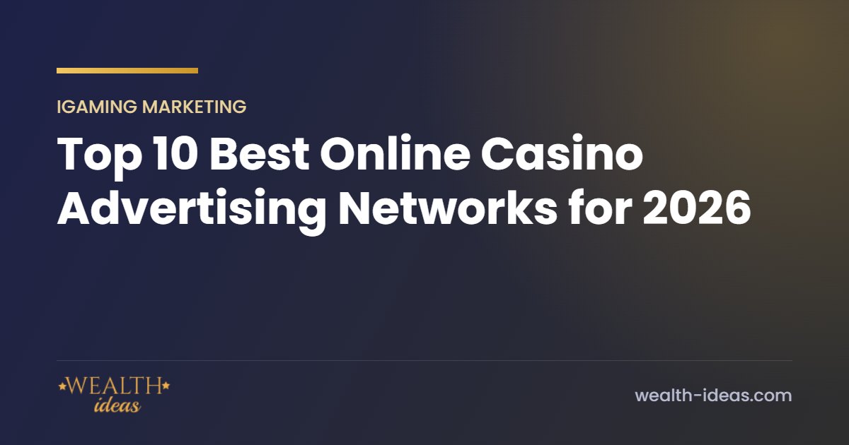 Top 10 Best Online Casino Advertising Networks for 2026 Top 10 Best Online Casino Advertising Networks for 2026