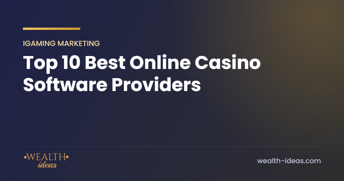 Top 10 Best Online Casino Software Providers