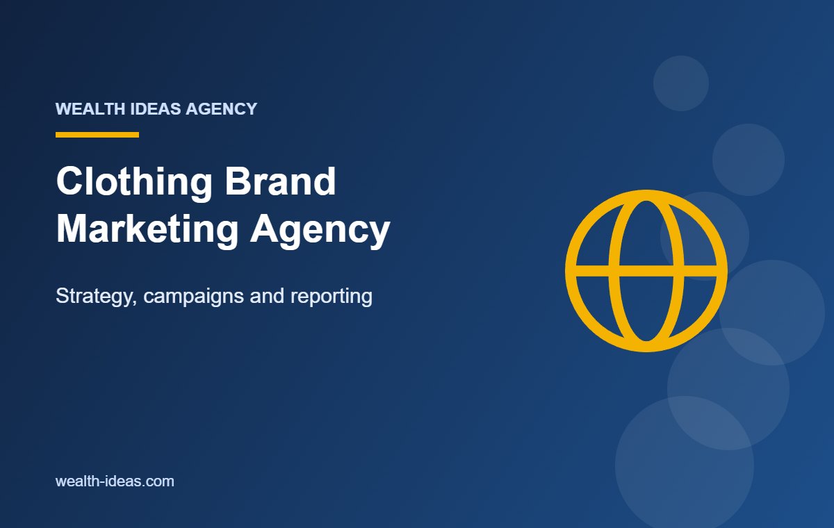 Clothing Brand Marketing Agency – Strategy, campaigns and reporting