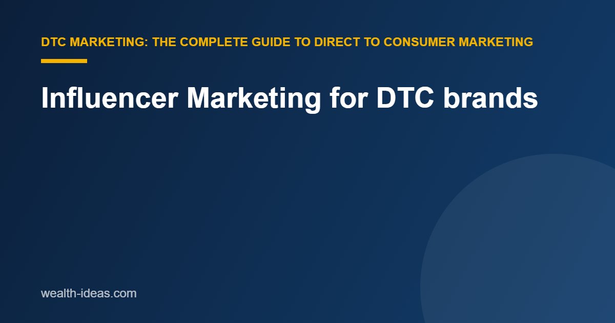 Influencer Marketing for DTC brands