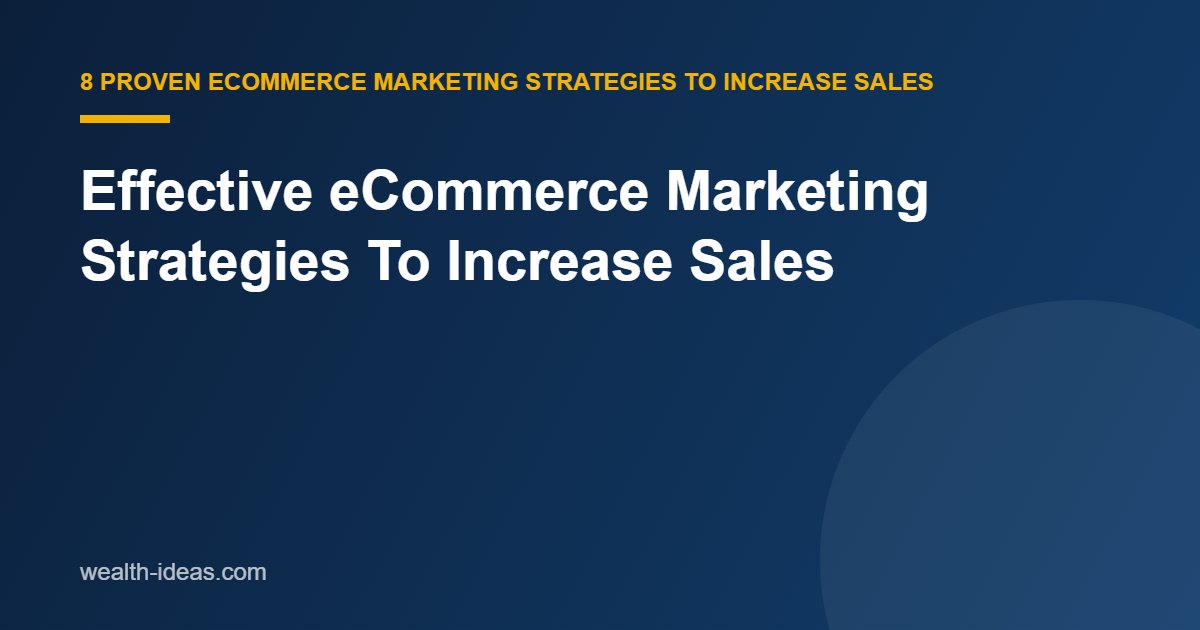 Effective eCommerce Marketing Strategies To Increase Sales
