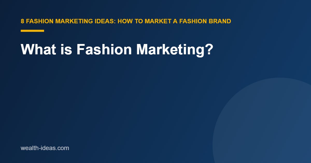 What is Fashion Marketing?
