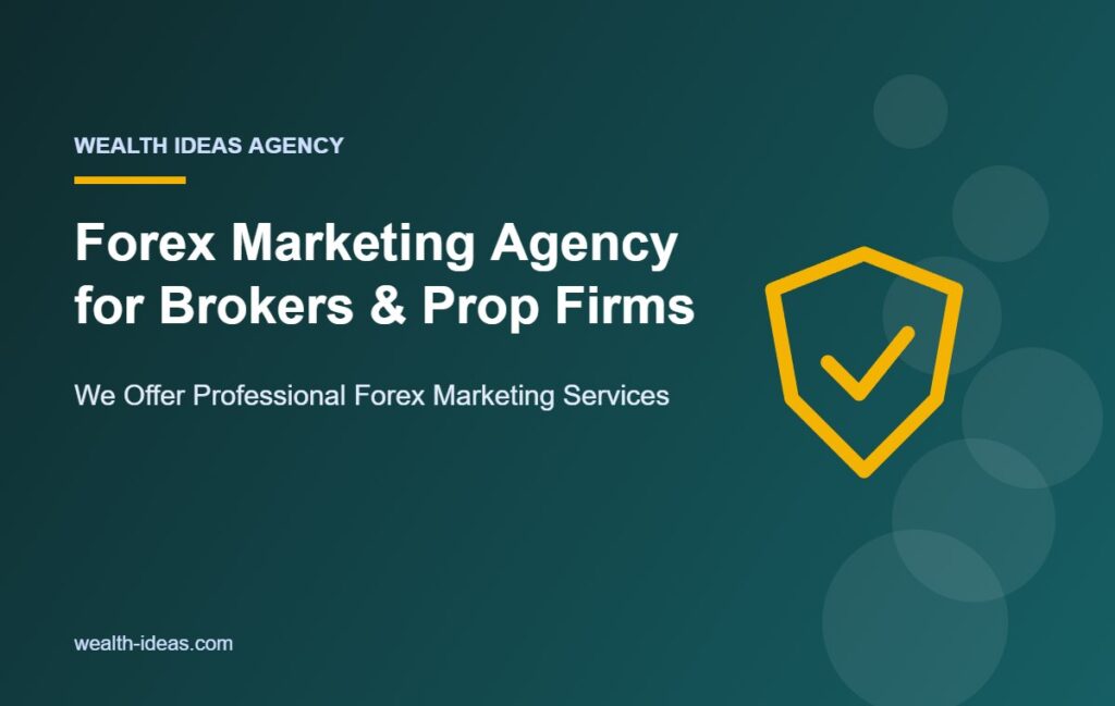 Forex Marketing Agency for Brokers & Prop Firms – We Offer Professional Forex Marketing Services