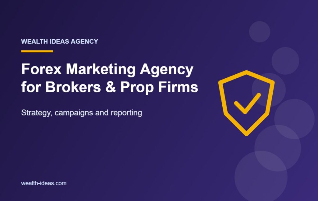 Forex Marketing Agency for Brokers & Prop Firms – Strategy, campaigns and reporting