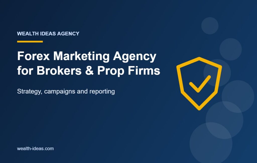Forex Marketing Agency for Brokers & Prop Firms – Strategy, campaigns and reporting