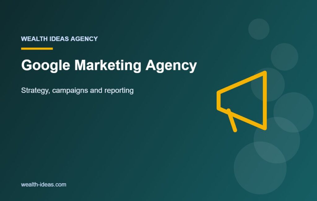 Google Marketing Agency – Strategy, campaigns and reporting