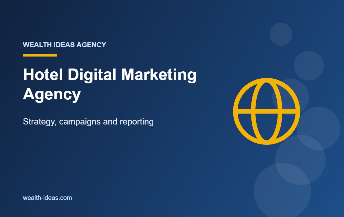 Hotel Digital Marketing Agency – Strategy, campaigns and reporting