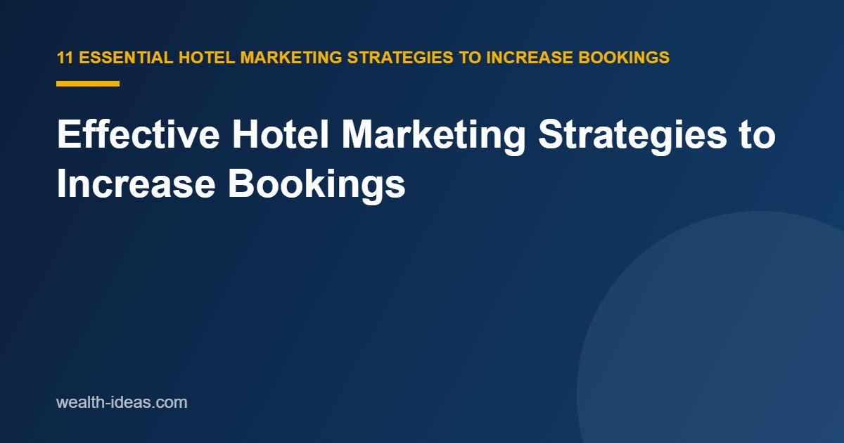 Effective Hotel Marketing Strategies to Increase Bookings