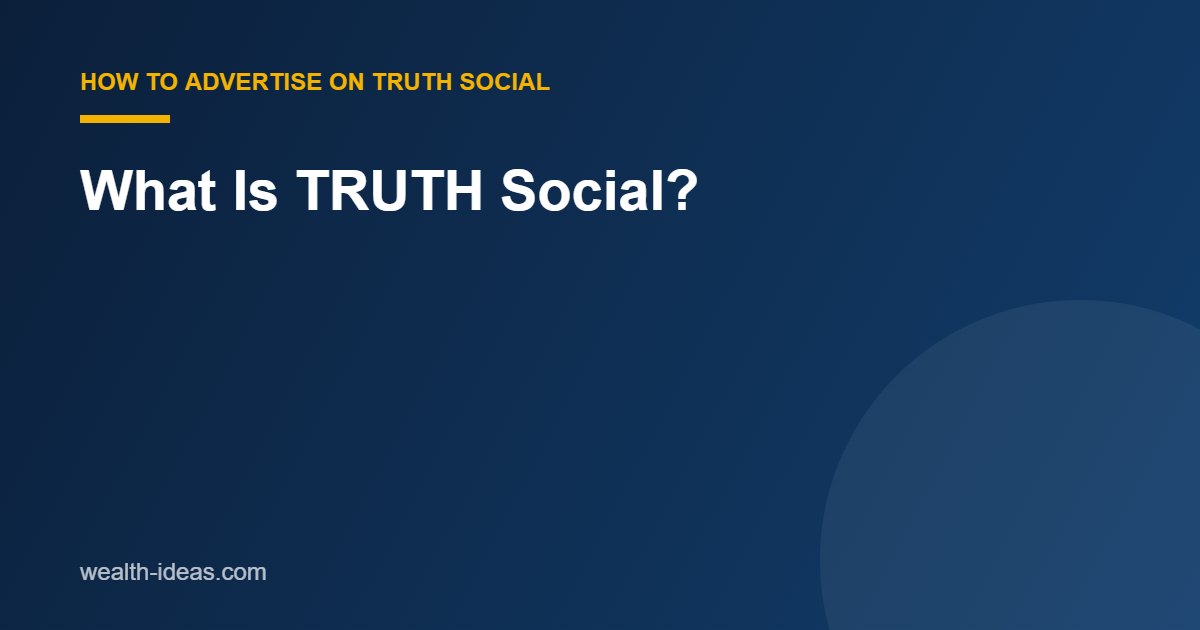 What Is TRUTH Social?