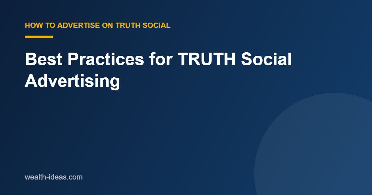 Best Practices for TRUTH Social Advertising