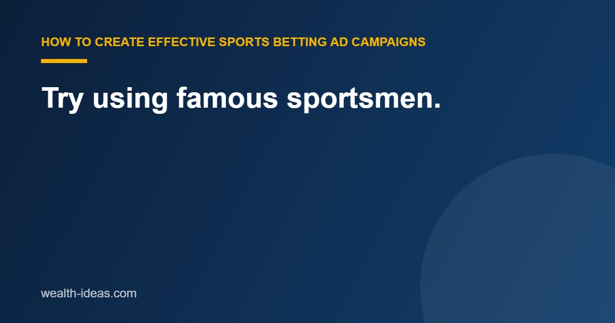 Try using famous sportsmen.
