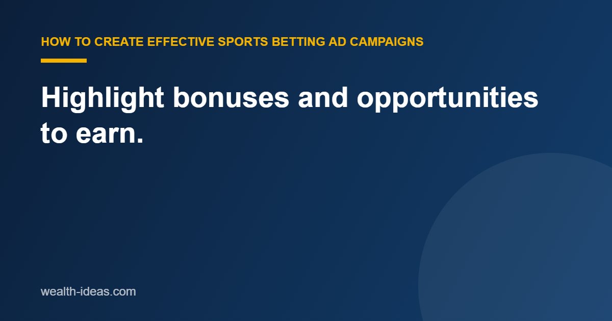 Highlight bonuses and opportunities to earn.