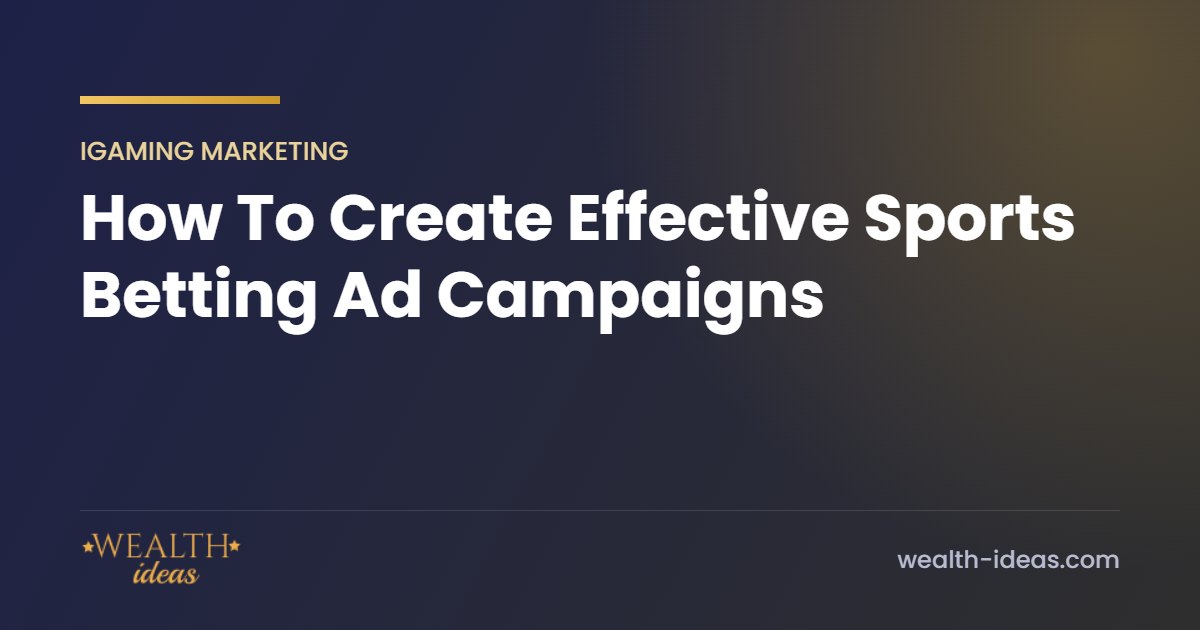 How To Create Effective Sports Betting Ad Campaigns How To Create Effective Sports Betting Ad Campaigns