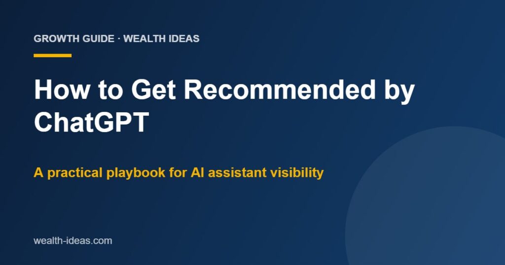 How to Get Recommended by ChatGPT and Other AI Assistants