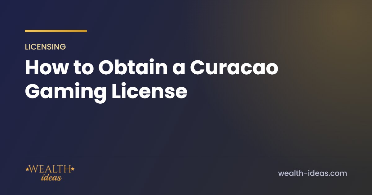 How to Obtain a Curacao Gaming License How to Obtain a Curacao Gaming License