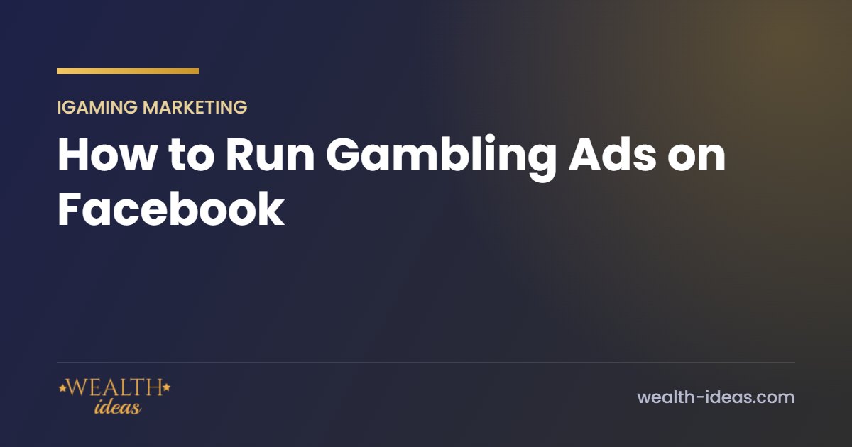 How to Run Gambling Ads on Facebook