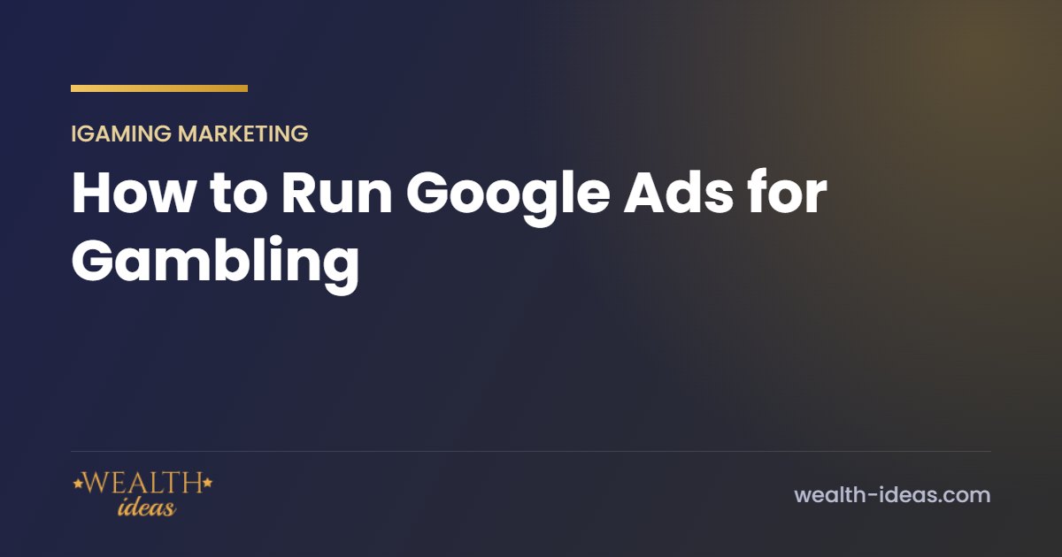How to Run Google Ads for Gambling