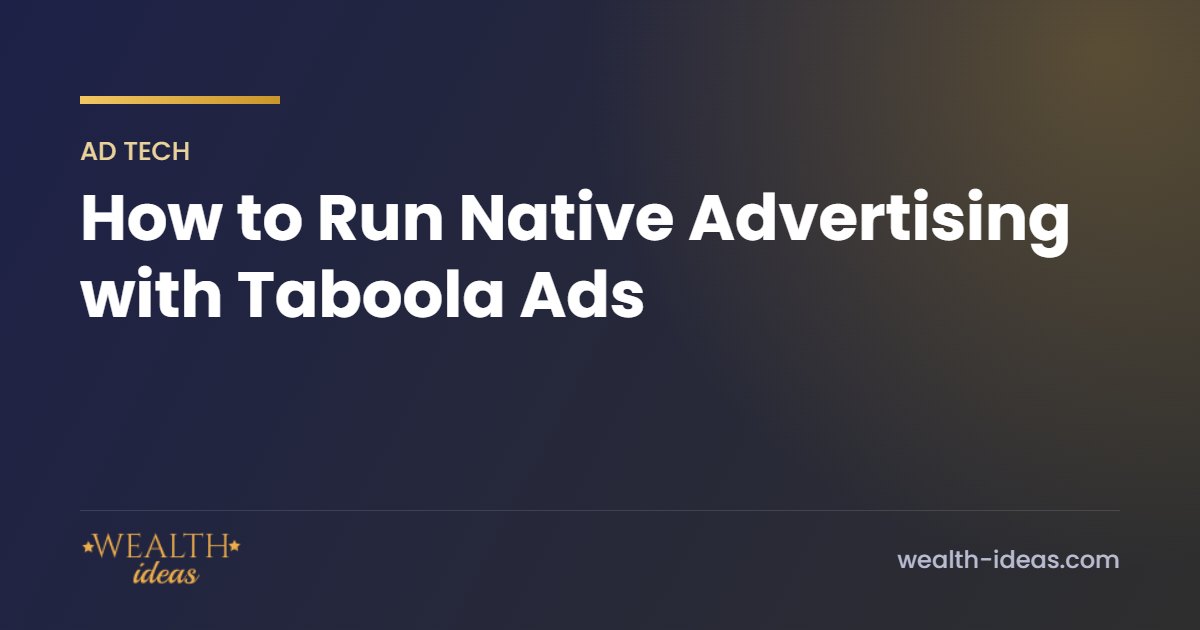 How to Run Native Advertising with Taboola Ads How to Run Native Advertising with Taboola Ads