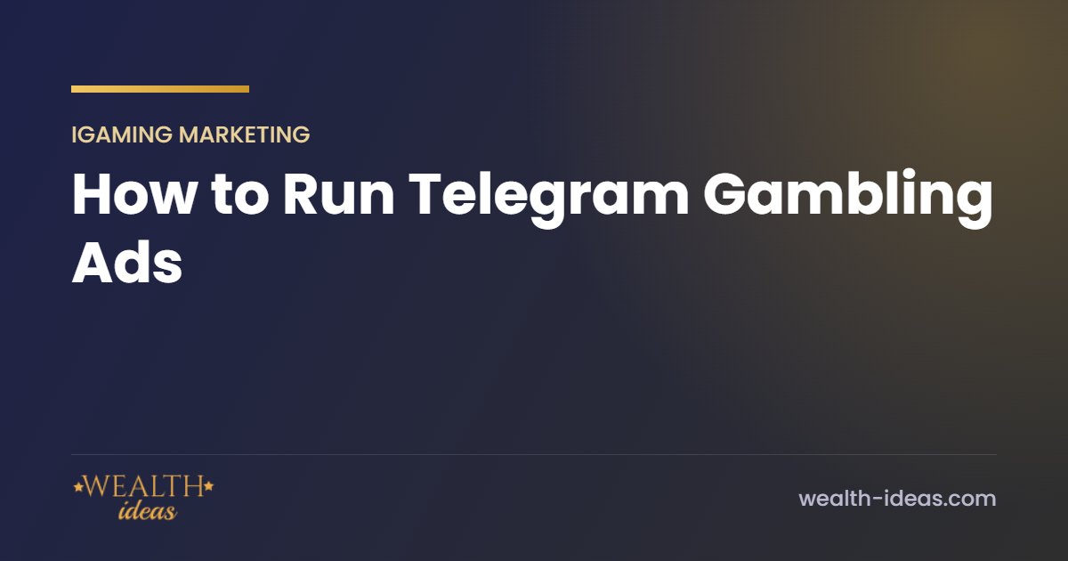 How to Run Telegram Gambling Ads How to Run Telegram Gambling Ads