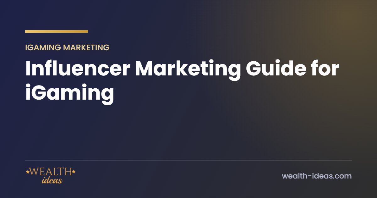 Influencer Marketing Guide for iGaming Influencer Marketing Guide for iGaming
