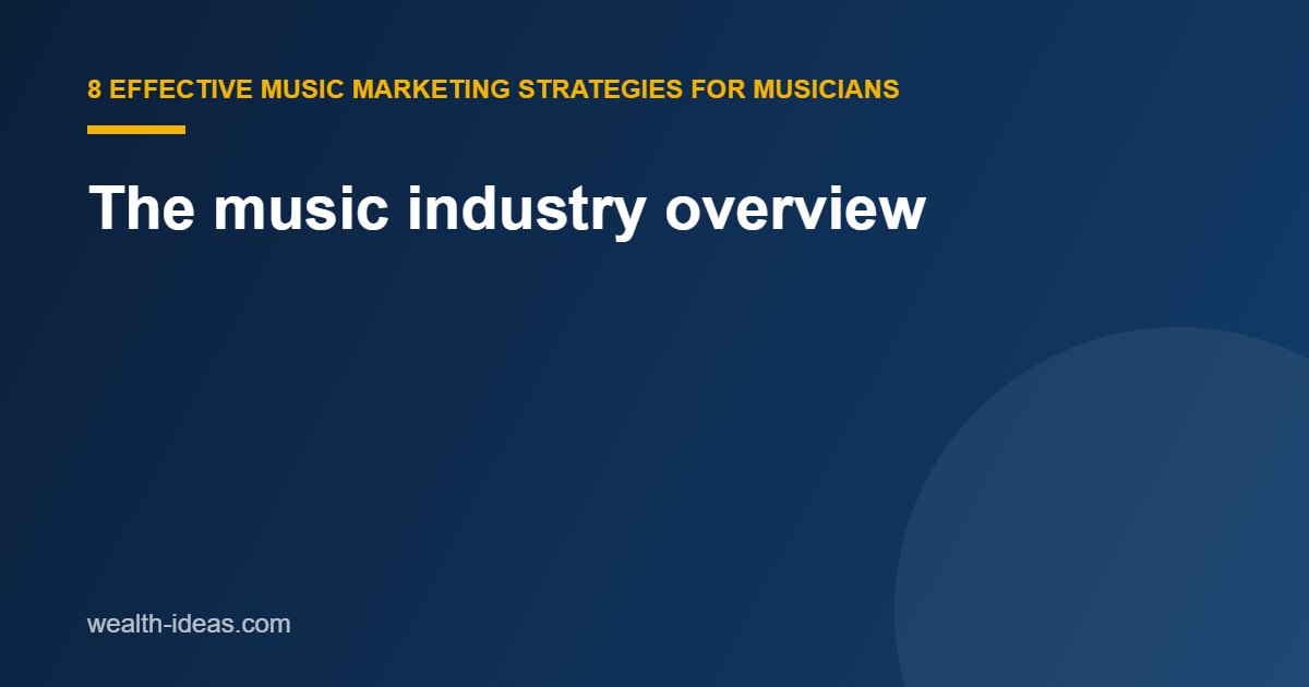 The music industry overview