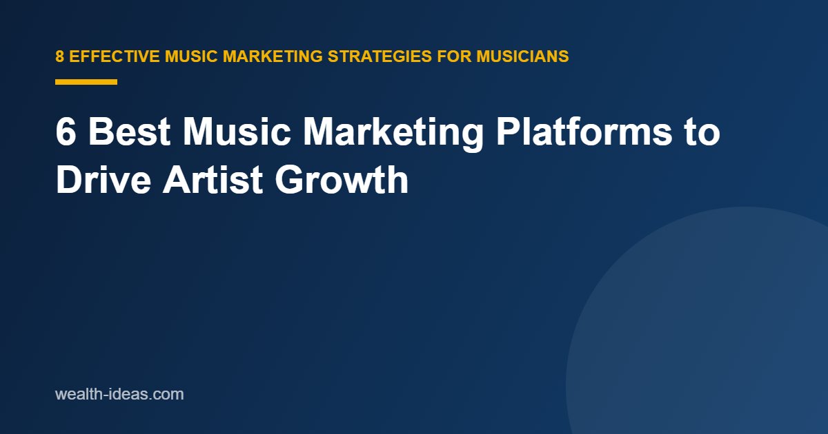 6 Best Music Marketing Platforms to Drive Artist Growth