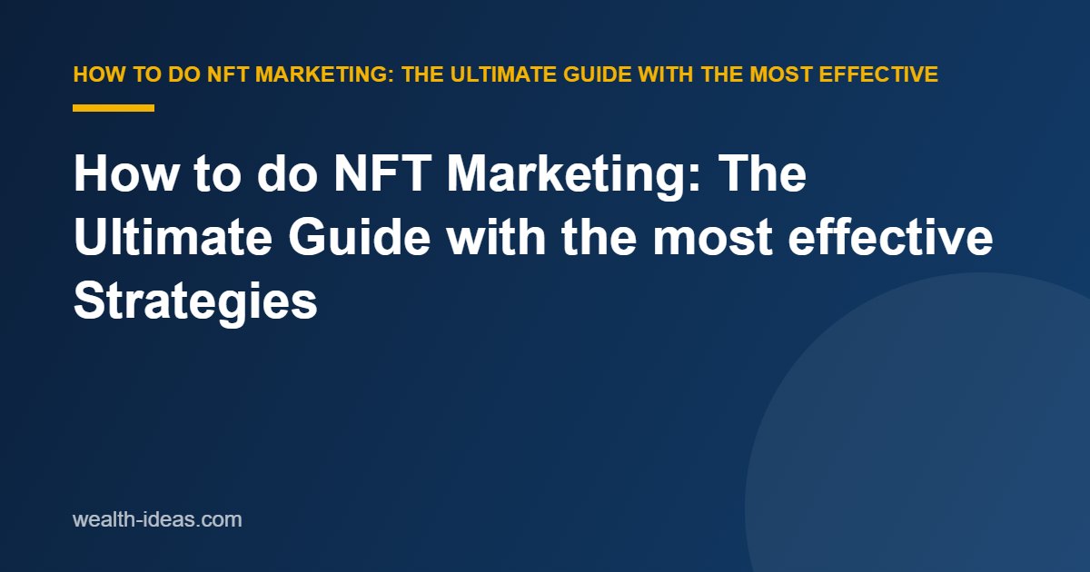 How to do NFT Marketing: The Ultimate Guide with the most effective Strategies (example 2)