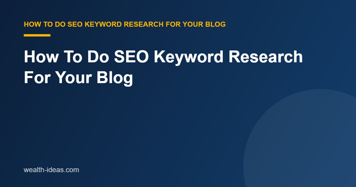 How To Do SEO Keyword Research For Your Blog