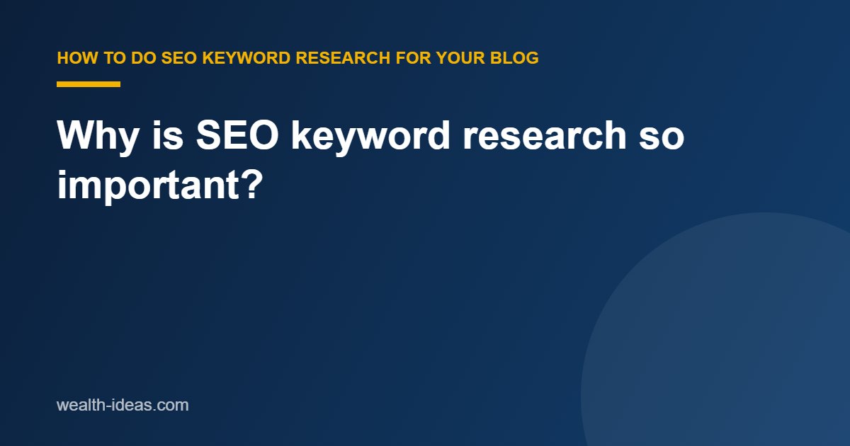 Why is SEO keyword research so important?