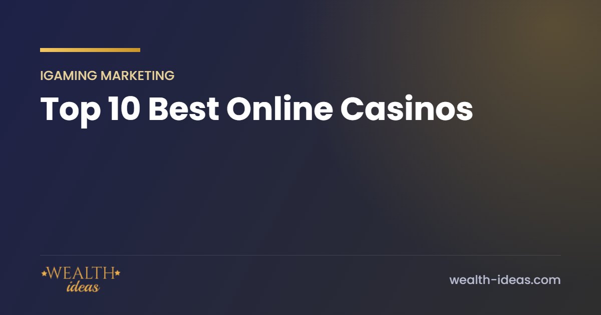 Top 10 Best Online Casinos Top 10 Best Online Casinos