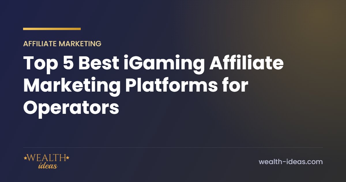 Top 5 Best iGaming Affiliate Marketing Platforms for Operators Top 5 Best iGaming Affiliate Marketing Platforms for Operators