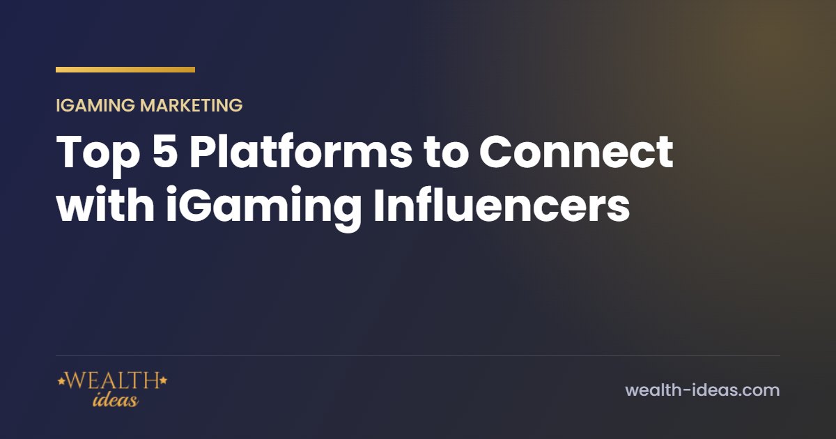 Top 5 Platforms to Connect with iGaming Influencers Top 5 Platforms to Connect with iGaming Influencers