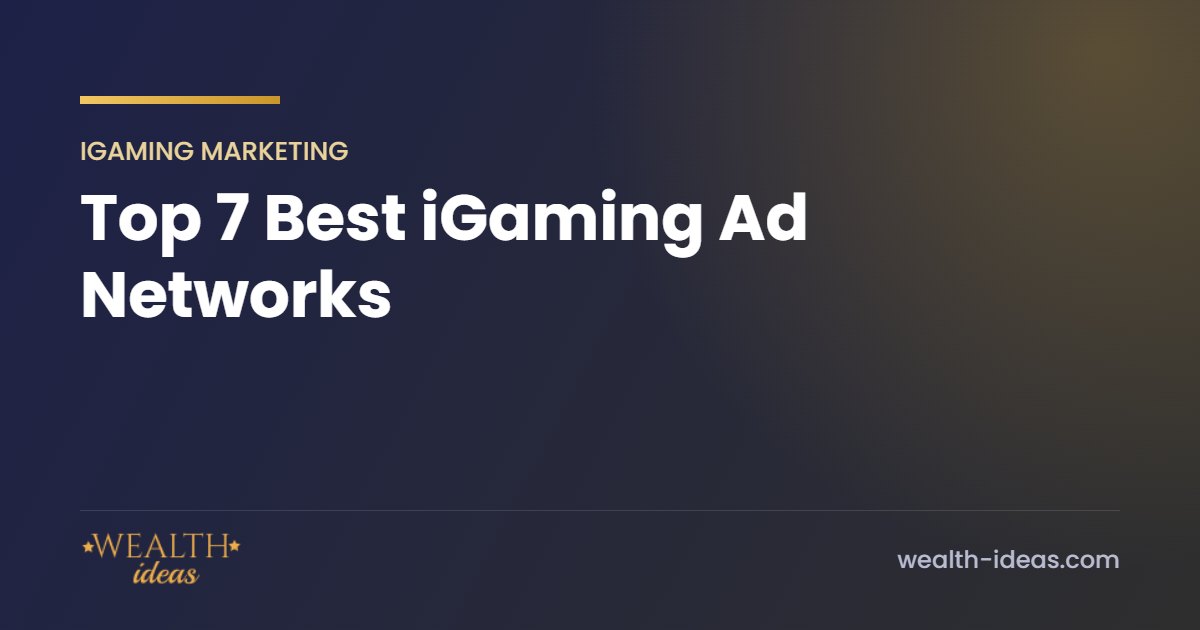 Top 7 Best iGaming Ad Networks